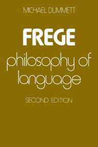 Title: Frege: Philosophy of Language, Second Edition / Edition 2, Author: Michael Dummett