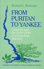 From Puritan to Yankee: Character and the Social Order in Connecticut, 1690-1765 / Edition 1