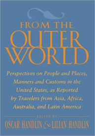 Title: From the Outer World / Edition 1, Author: Oscar Handlin