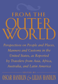 Title: From the Outer World / Edition 1, Author: Oscar Handlin