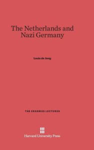 Title: The Netherlands and Nazi Germany, Author: Louis de Jong