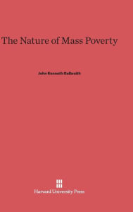 Title: The Nature of Mass Poverty, Author: John Kenneth Galbraith