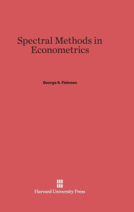 Title: Spectral Methods in Econometrics, Author: George S. Fishman