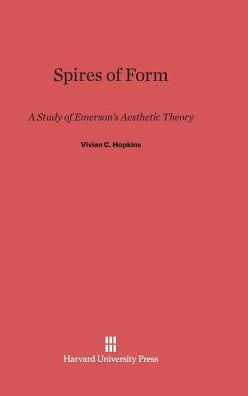 Spires of Form: A Study of Emerson's Aesthetic Theory