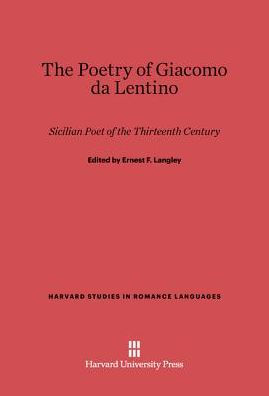 The Poetry of Giacomo da Lentino: Sicilian Poet of the Thirteenth Century