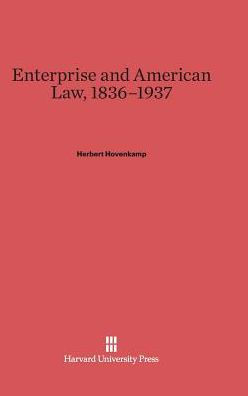 Enterprise and American Law, 1836-1937
