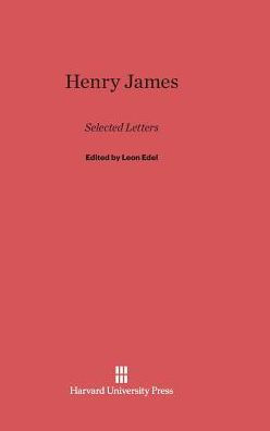 Henry James: Selected Letters