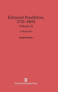 Title: Edmund Pendleton, 1721-1803: A Biography, Author: David John Mays