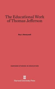 Title: The Educational Work of Thomas Jefferson, Author: Roy J. Honeywell