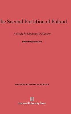 The Second Partition of Poland: A Study in Diplomatic History