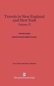 Title: Travels in New England and New York, Volume II, Author: Timothy Dwight