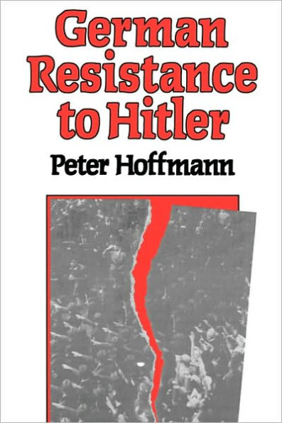 German Resistance to Hitler / Edition 1