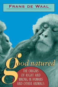 Title: Good Natured: The Origins of Right and Wrong in Humans and Other Animals, Author: Frans de Waal