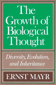 Title: The Growth of Biological Thought: Diversity, Evolution, and Inheritance, Author: Ernst Mayr