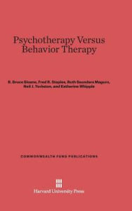 Title: Psychotherapy Versus Behavior Therapy, Author: R. Bruce Sloane