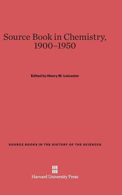 A Source Book in Chemistry, 1900-1950