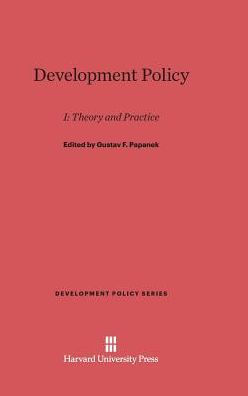 Development Policy, I: Theory and Practice: Theory and Practice