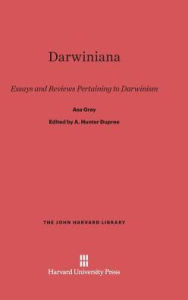Title: Darwiniana: Essays and Reviews Pertaining to Darwinism, Author: Asa Gray