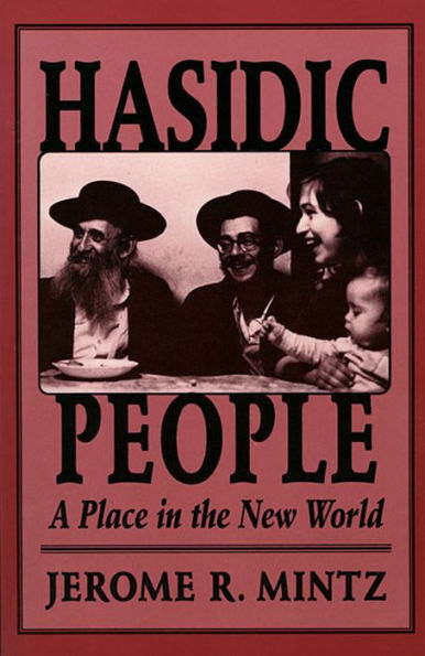 Hasidic People: A Place in the New World / Edition 1