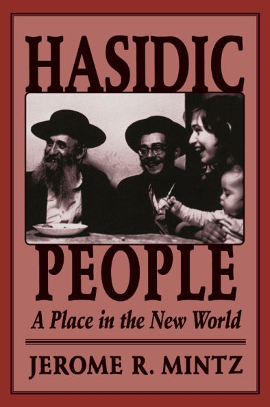 Hasidic People: A Place in the New World / Edition 1