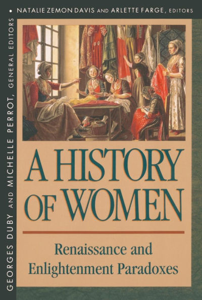 History of Women in the West, Volume III: Renaissance and the Enlightenment Paradoxes