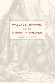 Title: Wallace, Darwin, and the Origin of Species, Author: James T. Costa