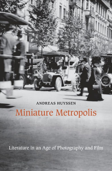 Miniature Metropolis: Literature an Age of Photography and Film