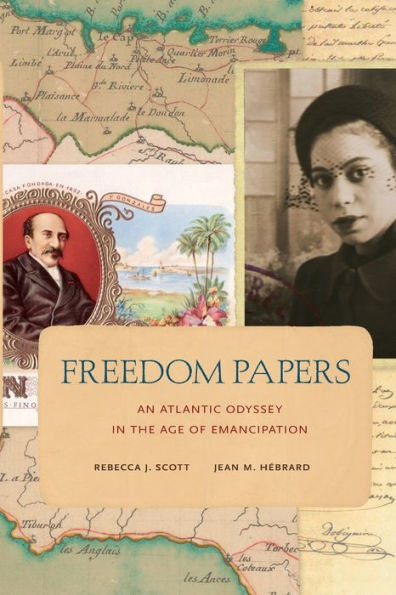 Freedom Papers: An Atlantic Odyssey the Age of Emancipation