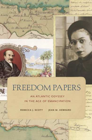 Freedom Papers: An Atlantic Odyssey the Age of Emancipation
