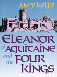 Title: Eleanor of Aquitaine and the Four Kings, Author: Amy Kelly