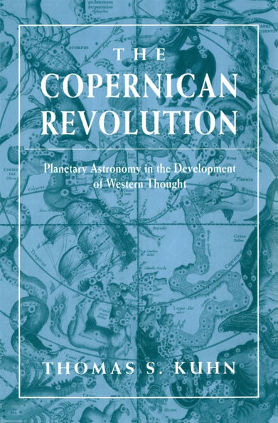 The Copernican Revolution: Planetary Astronomy in the Development of Western Thought