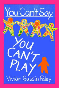 Title: You Can't Say You Can't Play, Author: Vivian Gussin Paley