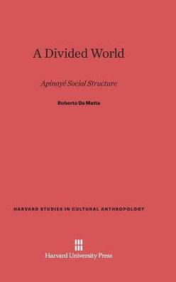 A Divided World: Apinaye Social Structure