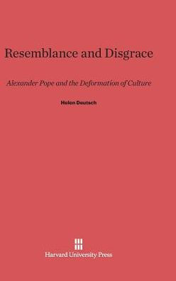 Resemblance and Disgrace: Alexander Pope and the Deformation of Culture