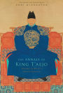 The Annals of King T'aejo: Founder of Korea's Choson Dynasty