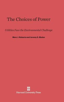 The Choices of Power: Utilities Face the Environmental Challenge