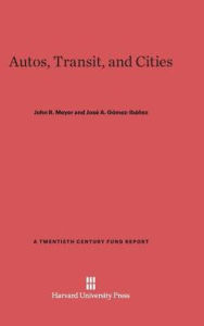 Title: Autos, Transit, and Cities, Author: John R. Meyer