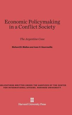 Economic Policymaking in a Conflict Society: The Argentine Case