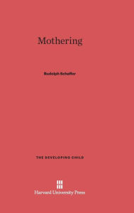 Title: Mothering, Author: Rudolph Schaffer