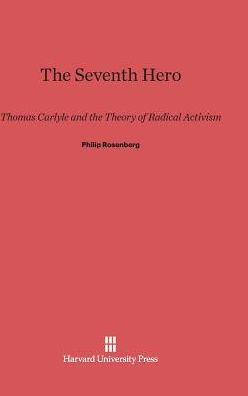 The Seventh Hero: Thomas Carlyle and the Theory of Radical Activism