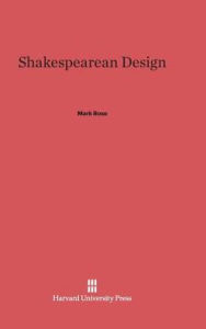Title: Shakespearean Design, Author: Mark Rose