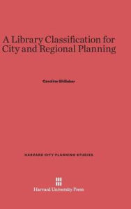 Title: A Library Classification for City and Regional Planning, Author: Caroline Shillaber