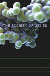 Title: The Society of Genes, Author: Itai Yanai
