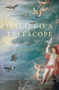 Title: Galileo's Telescope: A European Story, Author: Massimo Bucciantini