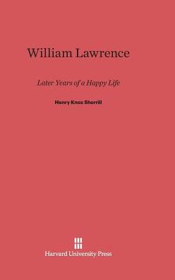 William Lawrence: Later Years of a Happy Life