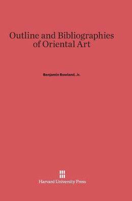 Outline and Bibliographies of Oriental Art: Revised Edition