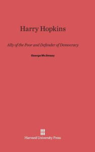 Title: Harry Hopkins: Ally of the Poor and Defender of Democracy, Author: George McJimsey