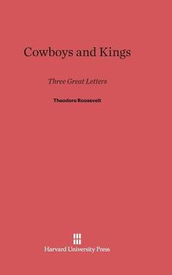 Cowboys And Kings: Three Great Letters