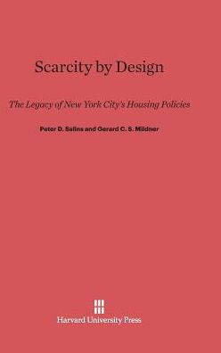 Scarcity by Design: The Legacy of New York City's Housing Policies