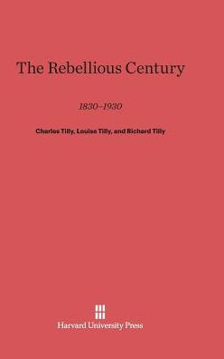 The Rebellious Century: 1830-1930